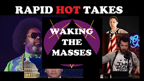 Waking the Masses - Rapid Hot Takes 001