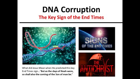 DNA Corruption - Proof that the Bible's Prediction in the End times is Happening?