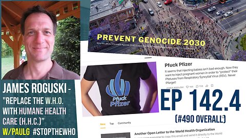 Ep 142.4: James Roguski - "Replace the W.H.O. With Humane Health Care (H.H.C.)" w/PaulG #StopTheWHO