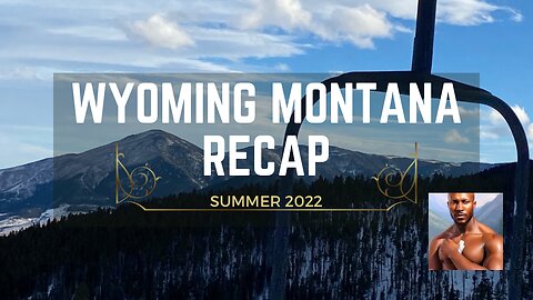 WYOMING TO SPAIN??? 2022 Summer/Fall Recap