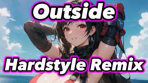 Nightcore - Outside (Hardstyle Remix) (Lyrics)