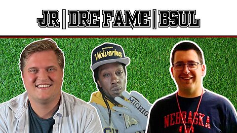 JR | Dre Fame | BSul Talk Nebraska vs Colorado | Herbstreit Psychotic Standard | Big Ten Viewership