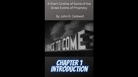 Things To Come, by John R. Caldwell, Chapter 1 Introduction