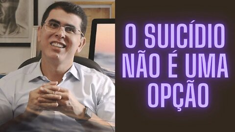 O Suicídio Não é uma Opção.