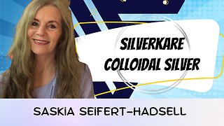 Wellness Superheroes | SilverKare™ Colloidal Silver w/ Saskia Seifert-Hadsell