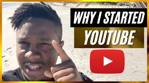 Why I STARTED My YouTube Channel