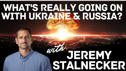 Dead Men Walking Podcast: Jeremy Stalnecker: What's really going on with the Russia/Ukraine War