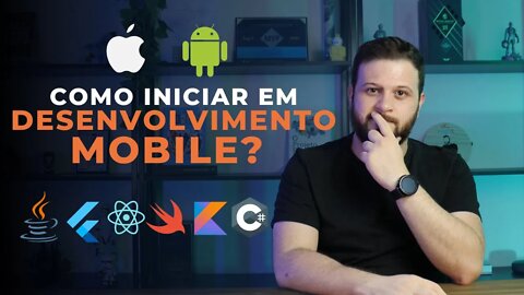 Como iniciar em Desenvolvimento Mobile ? O que estudar ?