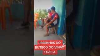 RESENHAS DO BUTECO DO VINAO FAVELA