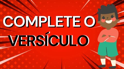 COMPLETE O VERSÍCULO - Teste o seu Conhecimento da Palavra de Deus - JOGO DA BÍBLIA