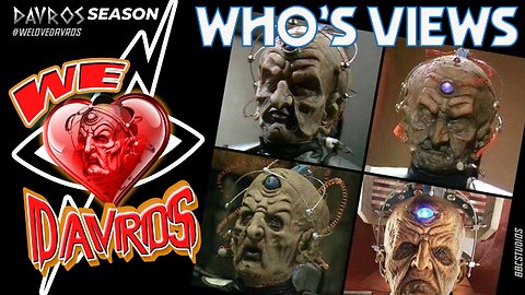 WHO'S VIEWS: #WELOVEDAVROS - DOCTOR WHO