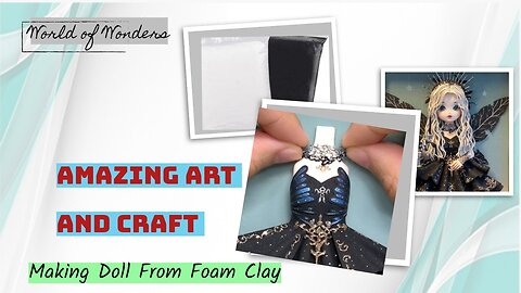 Crafting a Stunning Doll from Foam Clay and Leather: A Showcase of Creativity