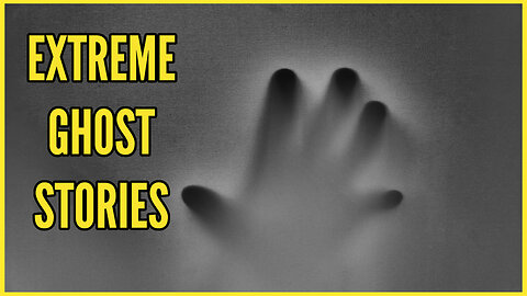 Extreme Ghost Stories