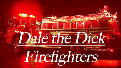 Dale the Dick - 3 (Firefighters)