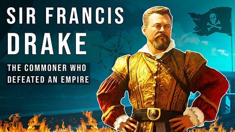 Sir Francis Drake: England's Greatest Hero