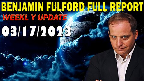 Benjamin Fulford Full Report Update March 17, 2023 - Benjamin Fulford