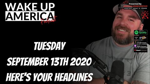 Wake Up Anerica! Here's Your Headlines For September 13th, 2022