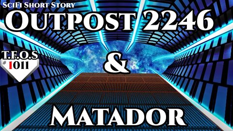 Outpost 2246 & Matador | Humans are space Orcs | Terrans are OP | TFOS1003