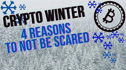 Crypto winter: Here's what you need to know about it | 4 Reasons I'm Not Scared