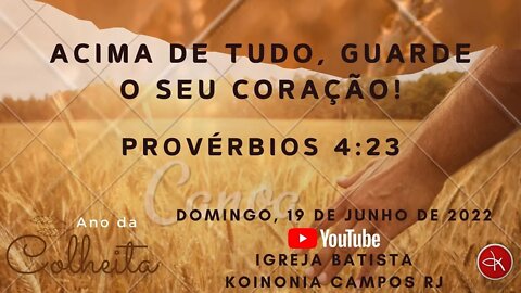 ACIMA DE TUDO, GUARDE O SEU CORAÇÃO! - PROVÉRBIOS 4:23 - PRA. SARA NUNES.