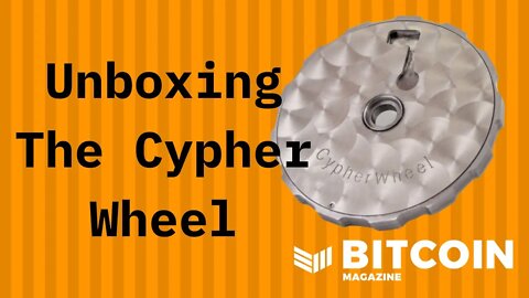 Unboxing the Cypher Wheel Bitcoin Seed Storage Device by Cypher Safe