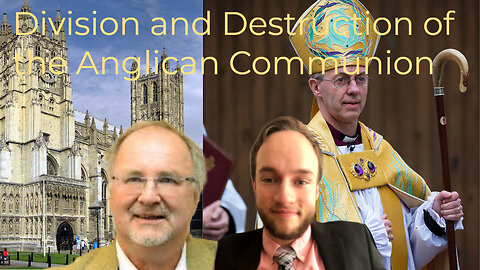 Division and Destruction of the Anglican Communion with Gavin Ashenden - Plotlines