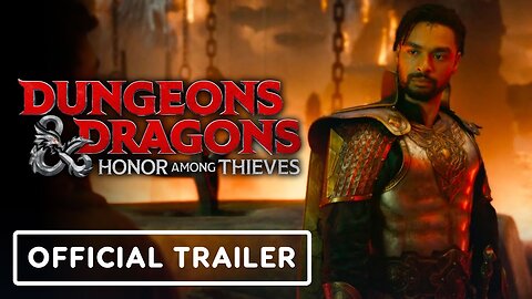 Dungeons & Dragons: Honor Among Thieves - Official Trailer