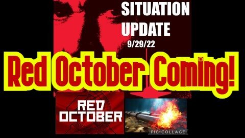 Situation Update 9/29/22: Red October Coming! Nord Stream Pipeline Sabotage!