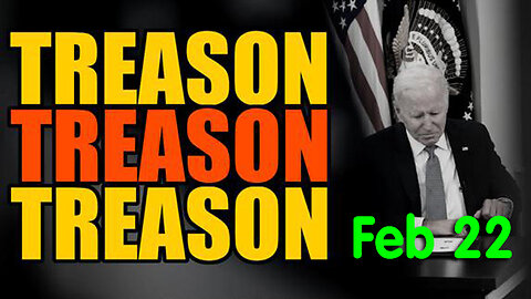 WAKE UP 2.22.2024! - It's All There ~ TREASON