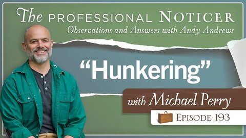 Hunkering with Michael Perry