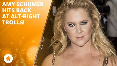 Amy Schumer blames the alt-right for poor reviews