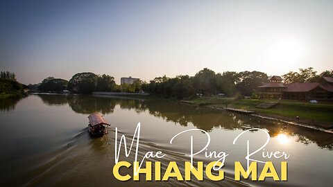 Chill Boat Ride - Mae Ping River | Chiang Mai Thailand ⛵