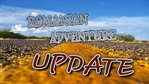 Romanian Adventure Update 29-1 2021