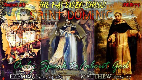 FES75 | Saint Dominic | Only Speak to/about God