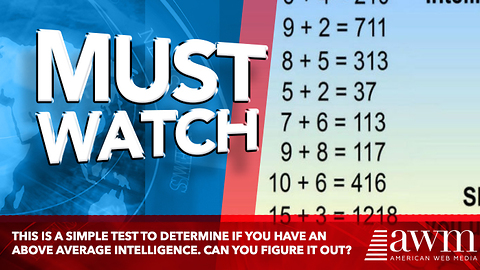 This Is A Simple Test To Determine If You Have An Above Average Intelligence. Can You Figure It Out?