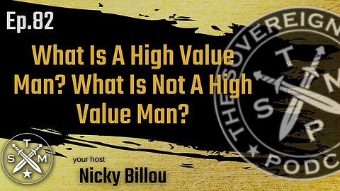 SMP EP82: What Is A High Value Man? What Is Not A High Value Man?