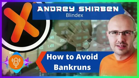 How To Avoid BankRuns - Andrey Shirben (Blindex)