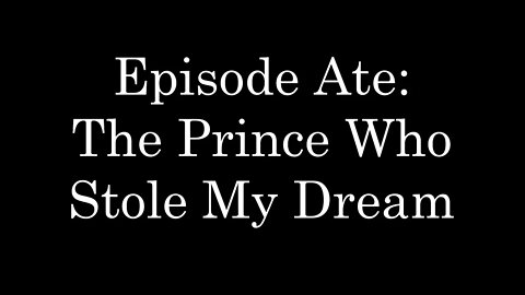 WDMC ~ Ep8: The Prince Who Stole My Dream