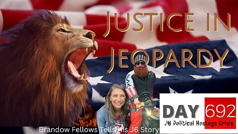 J6 | Political Hostage | Brandon Fellows | Justice In Jeopardy DAY 692