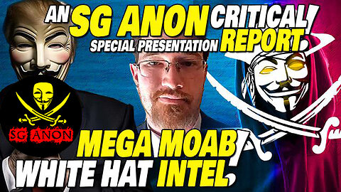 SG Anon MOAB Assault EXPOSES Black Hat DEVASTATION! White Hat Military & Geo-Political Intel Report!