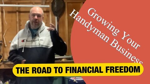 THE ROAD TO FINANCIAL FREEDOM ENDS WITH A SINGLE STEP - Growing Your Handyman Business