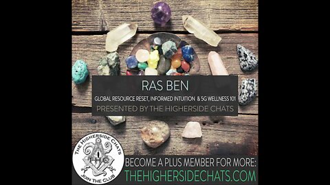 Ras Ben | Global Resource Reset, Informed Intuition & 5G Wellness 101