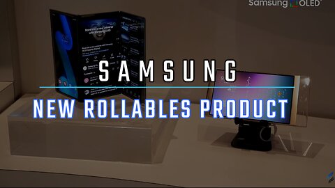 The new Rollables from Samsung are good-looking!