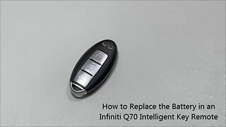 How to Replace the Battery in an Infinity Q70 Intelligent Key Remote