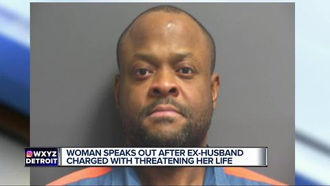 Woman speaks out after ex-husband charged with threatening her life