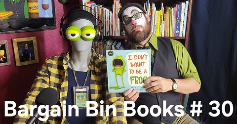 Bargain Bin Books # 30 | I Don't Want To Be A FROG by Dev Petty & Mike Boldt