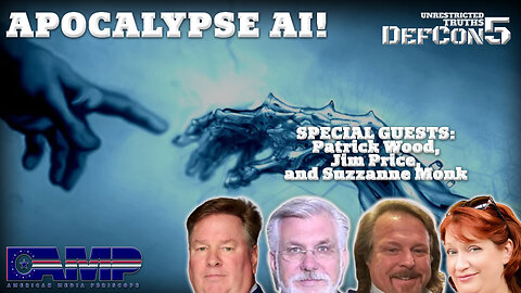 Apocalypse AI! with Patrick Wood, Jim Price, and Suzzanne Monk | Unrestricted Truths Ep. 382