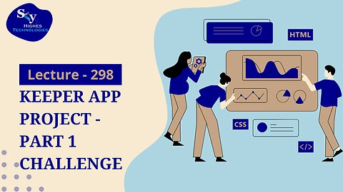 298. Keeper App Project - Part 1 Challenge | Skyhighes | Web Development