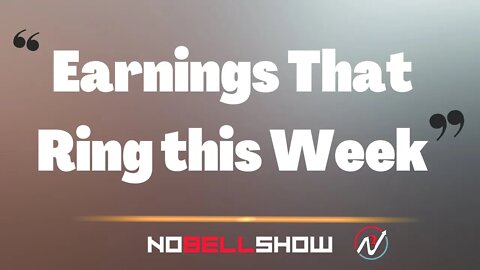 What Company Earnings I'm Watching for the Upcoming Week! 7/31/22