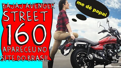 Mais uma CUSTOM a caminho do BRASIL? Bajaj AVENGER STREET 160 apareceu no SITE brasileiro